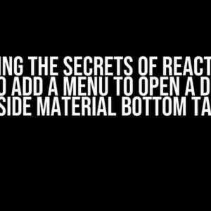 Unlocking the Secrets of React Native: How to Add a Menu to Open a Drawer Inside Material Bottom Tabs